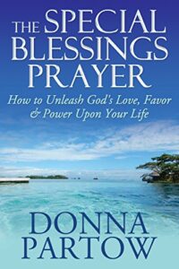 The Special Blessings Prayer: How To Unleash God's Love, Favor & Power Upon Your Life (Short Devotionals for Women)