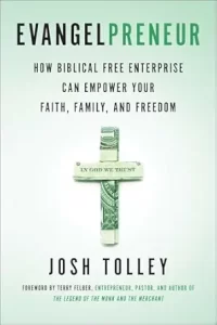 Evangelpreneur, Revised and Expanded Edition: How Biblical Free Enterprise Can Empower Your Faith, Family, and Freedom