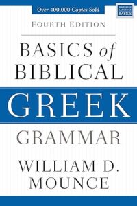 Basics of Biblical Greek Grammar: Fourth Edition (Zondervan Language Basics Series)