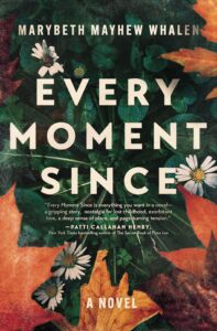 Every Moment Since: A Novel