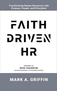 Faith Driven HR: Transforming Workplaces with Kingdom Principles