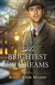 The Brightest of Dreams (Canadian Crossings Book #3)