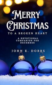 Merry Christmas to a Broken Heart: A Devotional Companion for December