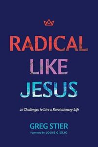 Radical like Jesus: 21 Challenges to Live a Revolutionary Life