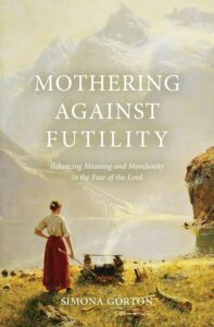 Mothering Against Futility