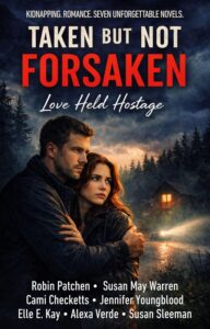 Taken But Not Forsaken: Love Held Hostage