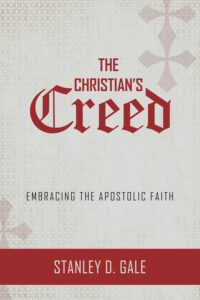 The Christian’s Creed: Embracing the Apostolic Faith