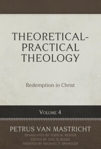 Theoretical-Practical Theology, Volume 4: Redemption in Christ