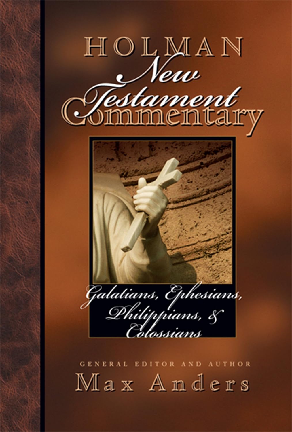 Holman New Testament Commentary - Galatians, Ephesians, Philippians, Colossians (Volume 8)