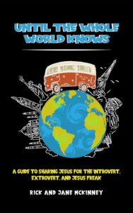 Until the Whole World Knows: A Guide to Sharing Jesus for the Introvert, Extrovert, and Jesus Freak